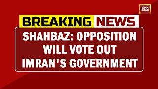 'Opposition Will Vote Out Imran Khan's Government' Says Shahbaz Sharif | Breaking News