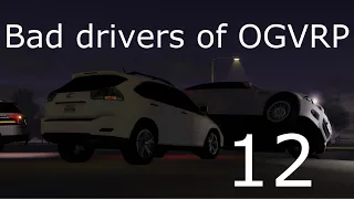 Bad drivers of OGVRP 12