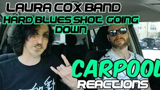 Laura Cox Band Hard Blues Shot Going Down Carpool Reactions