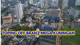 SUDAH TOPING OFF, BRANZ MEGA KUNINGAN