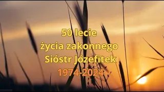 Wezwałem cię po imieniu…. Jubileusz życia zakonnego