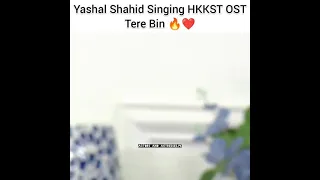 yashal shahid singing skkst ost tere bin