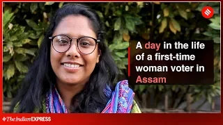 Elections 2019: A day in the life of a First-Time Woman Voter in Assam