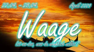 Waage/Libra 22.04. - 28.04. April 2024: Ist es das was du wirklich willst? 🤔