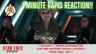 #1MinuteRapidReaction - Review of #StarTrekDiscovery Season 3 Ep. 9, Terra Firma, Part 1 #Spoliers