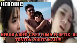 HEBOH VIDEO GISEL CUMA 13 DETIK, DI TONTON 20 JUTA KALI!!!