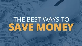 The Absolute Best Ways To Save Money