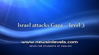 Israel attacks Gaza – level 3
