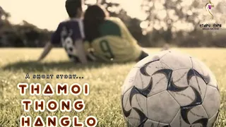 THAMOI THONG HANGLO (SHORT STORY)//NIRUPAMA KSH//MONA