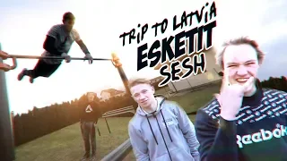 TRIP TO LATVIA | ESKETIT SESH | DANIELS LAIZANS| BARZ