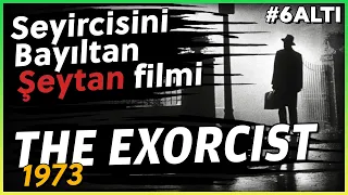 THE EXORCIST, Kültürü Değiştirmiş Bir Başyapıt - #6Altı