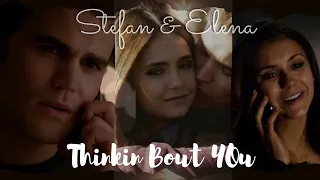 Stefan & Elena~Thinkin Bout You