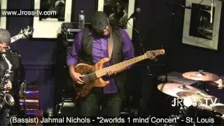 James Ross @ (Bass Solo) Jahmal Nichols - www.Jross-tv.com