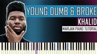 How To Play: Khalid - Young Dumb & Broke | Piano Tutorial