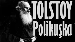 "POLİKUŞKA" TOLSTOY sesli kitap tek parça Akın ALTAN