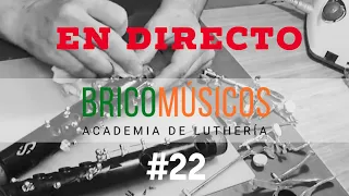 BricoMúsicos #23: Mantenimiento de clarinete comentado EN DIRECTO (1 hora)