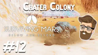 Arrival (Crater Colony Part 12) - Surviving Mars Below & Beyond Gameplay
