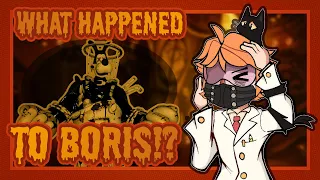 What Happened to Boris!? Bendy and the Ink Machine!