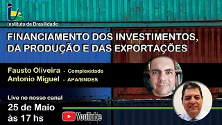 Seminários da Brasilidade: Financiamento dos Investimentos da Produção e das Exportações