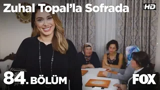 Zuhal Topal'la Sofrada 84. Bölüm