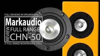 REVIEW - Markaudio CHN-50 3" Full Range Woofer. For Small for near Field Speakers. DIY SPEAKERS