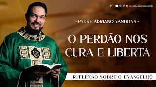 Salvos pelo perdão de Deus! | Mt 18,21–19,1 | Padre Adriano Zandoná (17/08/23)