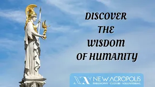 Discover the Wisdom of Humanity - Living Philosophy (New Acropolis)