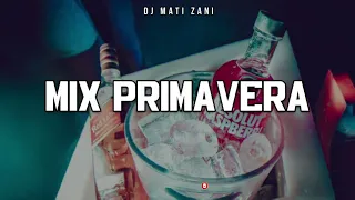 MIX PRIMAVERA 2022 || DJ MATI ZANI