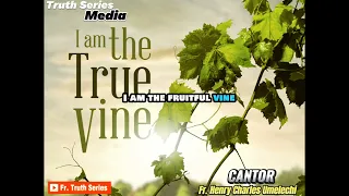 I am the Holy Vine... (John 15:1-7) and lyrics