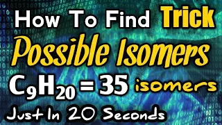 How To Find Possible Number Of Isomers || Trick To Find Isomers || Easy Method To Find Isomers