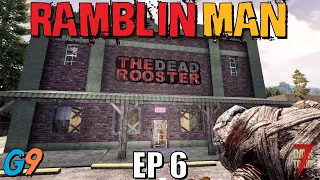 7 Days To Die - Ramblin Man EP6 (Alpha 20)