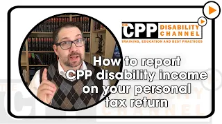 CPP Disability | How to report CPP disability income on your personal tax return