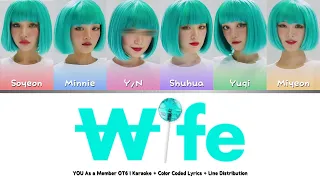 (G)I-DLE - WIFE | YOU As a Member OT6 | Karaoke + Color Coded Lyrics + Line Distribution