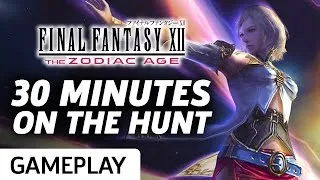 Final Fantasy XII The Zodiac Age - 30 Minutes Being On The Hunt Gameplay