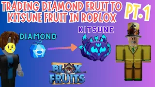 trading diamond to kitsune pt 1