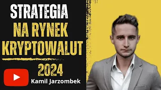 Strategia na najbliższą hossę kryptowalut 2024-2025 Kamil Jarzombek