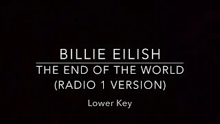 The End of The World (Lower Key - Piano Karaoke Instrumental) Billie Eilish