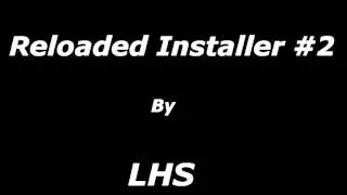 Reloaded Installer #2