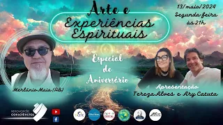 ARTE E EXPERIÊNCIAS ESPIRITUAIS | Tereza Alves e Ary Catuta| #08 2T | Com: Merlânio Maia