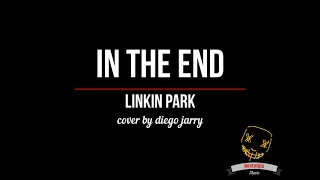 Linkin Park - In the end - Diego Jarry - Vocal Cover rock 2000's