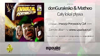 05. donGuralesko & Matheo - Cały lokal pływa