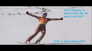 DSJ4 Odwzoruj to #8 Kamil Stoch 251,5m Planica 2017 Rekord Polski