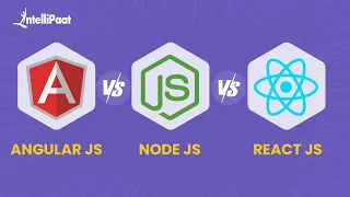 Node JS vs Angular JS vs React JS | React vs Node | Node vs Angular | Intellipaat