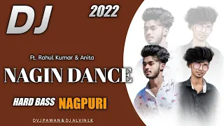 Nagin Dance Nagpuri Song Dj 2022 / Full Hard Bass Remix / New Nagpuri Dj Song 2022 Ka / Dj Alvin LK