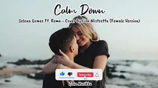 Calm Down Lyrics - Selena Gomez Ft. Rema Female Version (Cover by Lisa Mistretta)