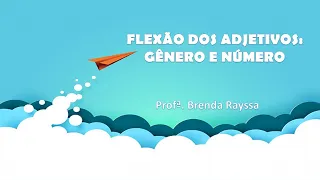 FLEXÃO DOS ADJETIVOS: GÊNERO E NÚMERO