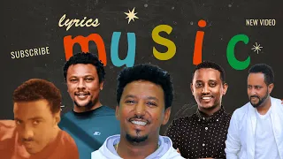 Ethiopian  Music Collection lyrics | ምርጥ ሙዚቃዎች ስብስብ (2024)