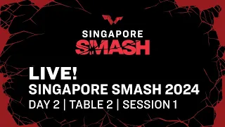 LIVE! | T2 | Day 2 | Singapore Smash 2024 | Session 1