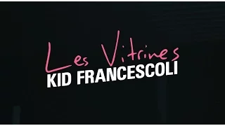 Kid Francescoli - "Les Vitrines" (Official Video)