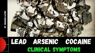 Lead , Arsenic , Cocaine Clinical Symptoms